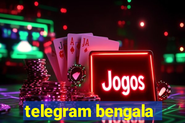 telegram bengala