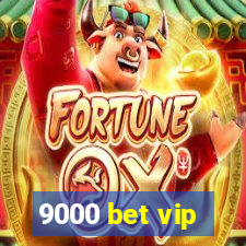 9000 bet vip