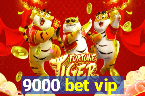 9000 bet vip