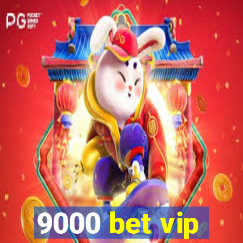 9000 bet vip