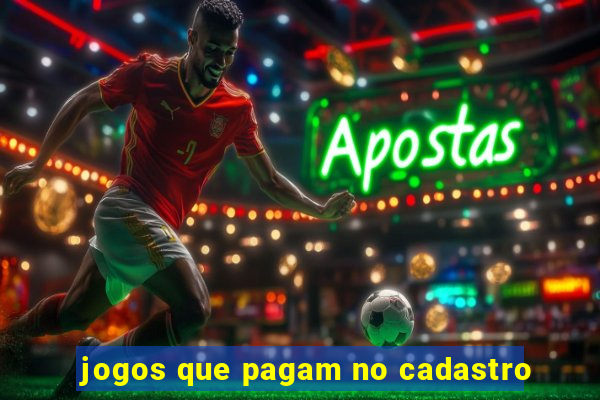 jogos que pagam no cadastro