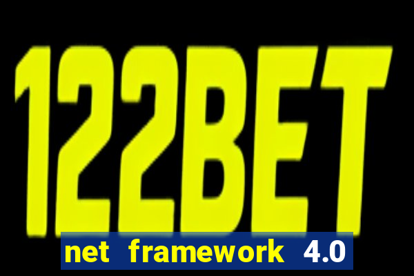 net framework 4.0 v 30319 windows 7