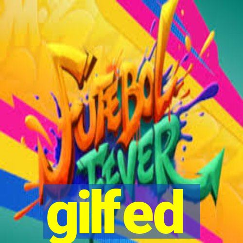 gilfed