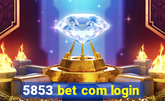 5853 bet com login