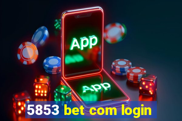 5853 bet com login