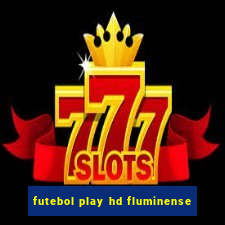 futebol play hd fluminense