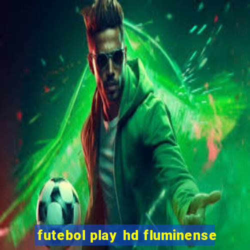 futebol play hd fluminense