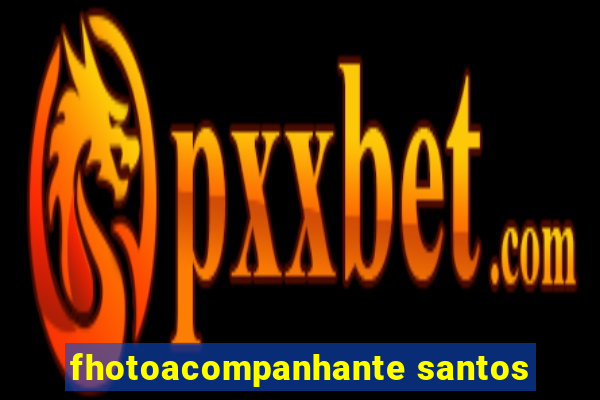 fhotoacompanhante santos