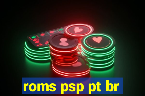 roms psp pt br