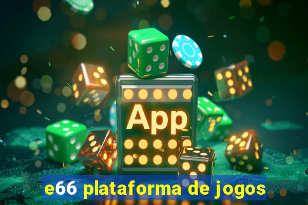 e66 plataforma de jogos