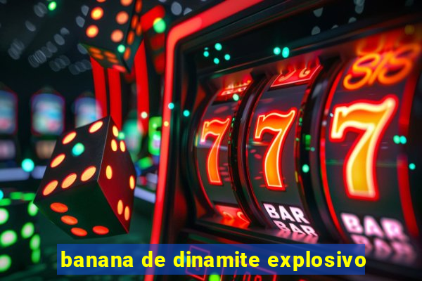 banana de dinamite explosivo