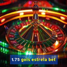 1.75 gols estrela bet