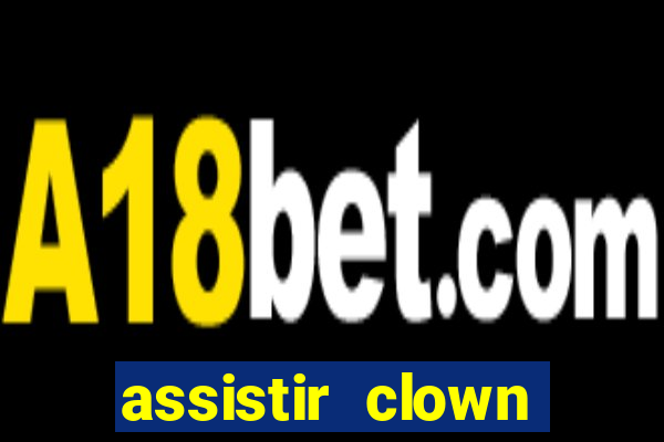 assistir clown (2014 dublado mega filmes)