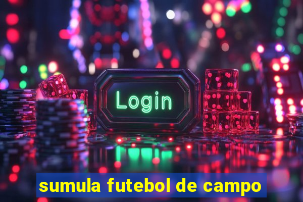 sumula futebol de campo