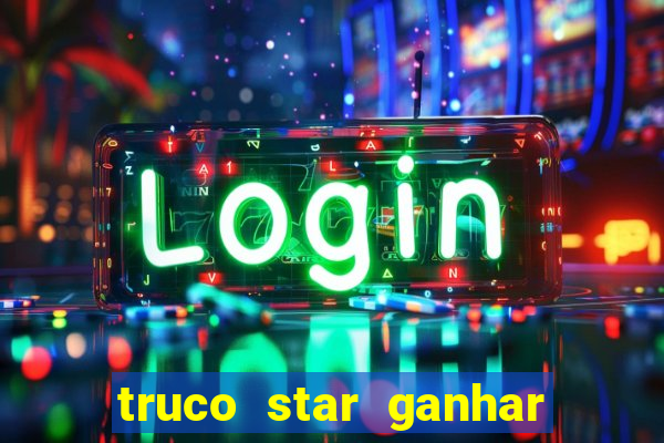 truco star ganhar dinheiro pix