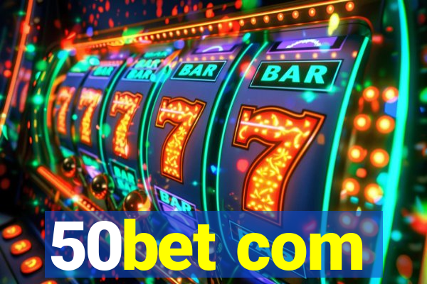 50bet com