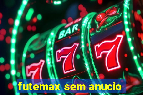 futemax sem anucio