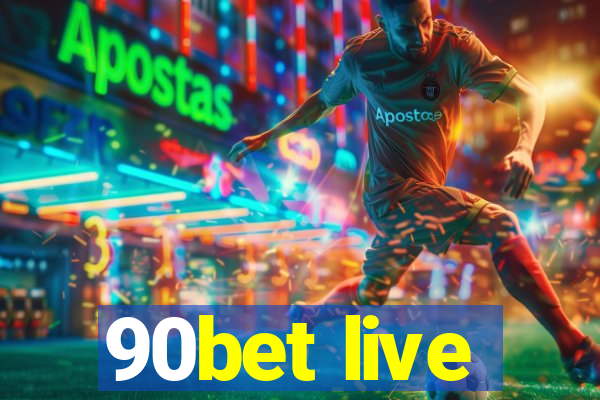 90bet live