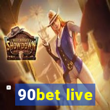 90bet live