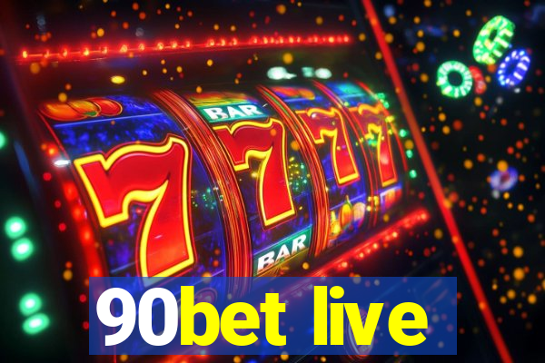 90bet live