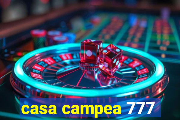 casa campea 777