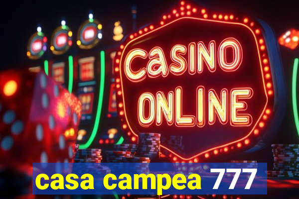 casa campea 777