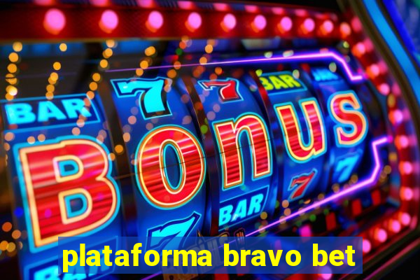 plataforma bravo bet