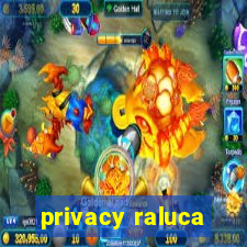 privacy raluca