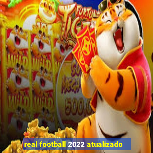 real football 2022 atualizado