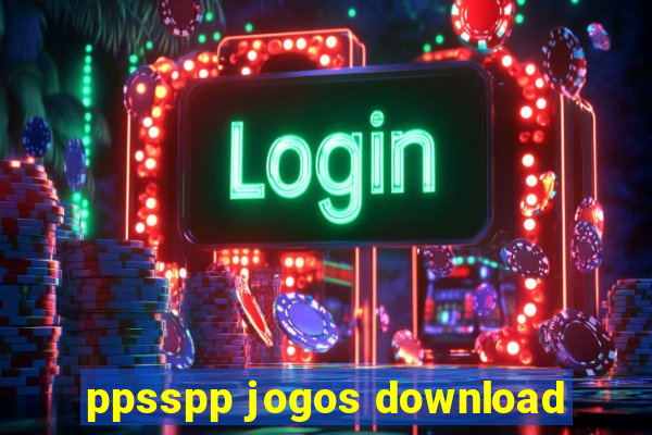 ppsspp jogos download