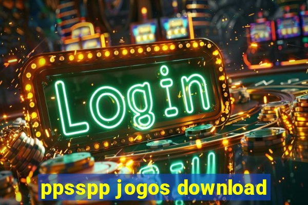 ppsspp jogos download