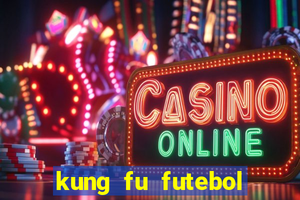 kung fu futebol clube dublado download utorrent