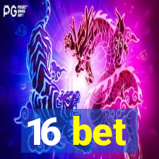 16 bet