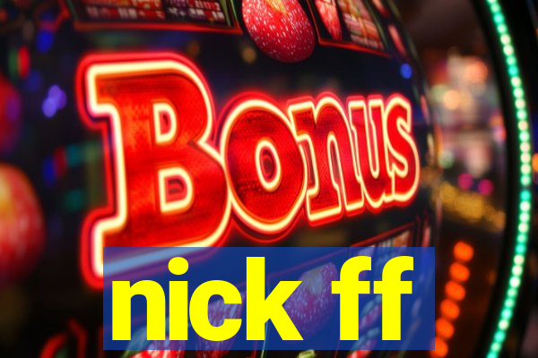 nick ff