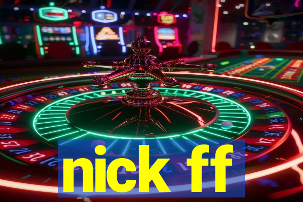 nick ff