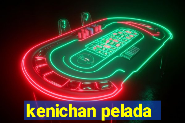 kenichan pelada