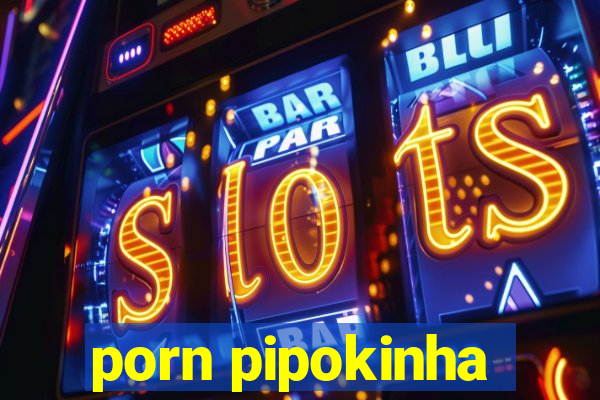 porn pipokinha