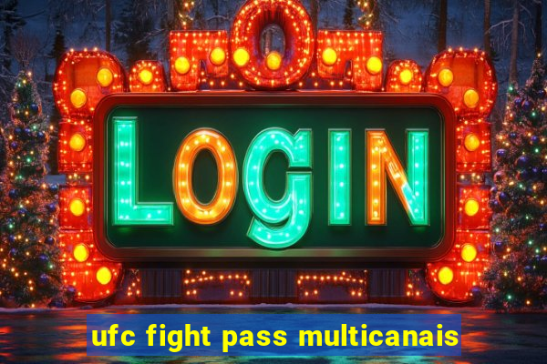 ufc fight pass multicanais