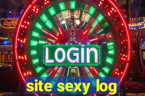 site sexy log