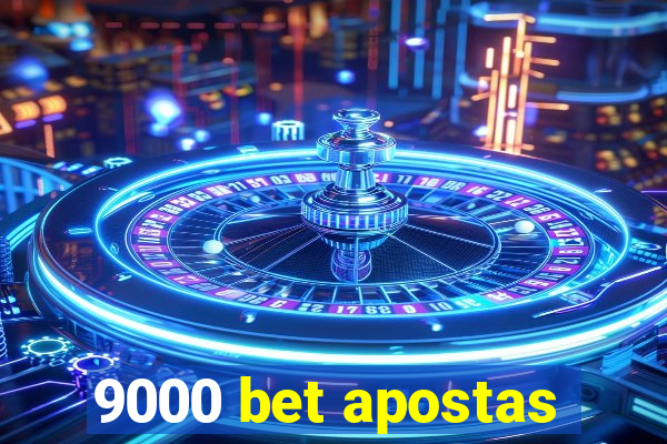 9000 bet apostas