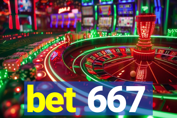 bet 667