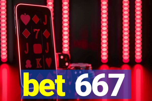 bet 667