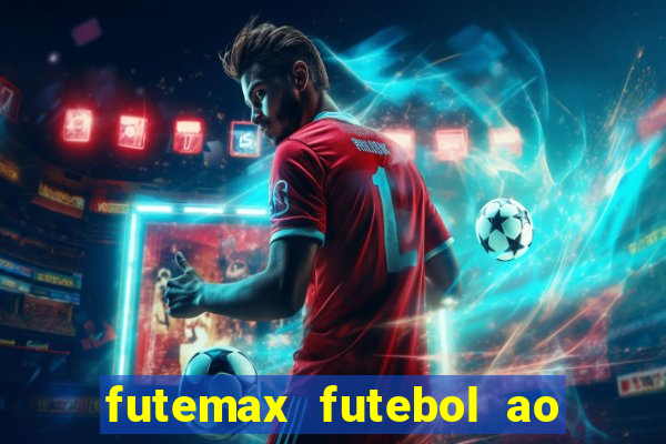 futemax futebol ao vivo online