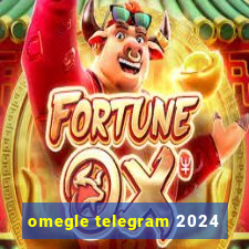 omegle telegram 2024