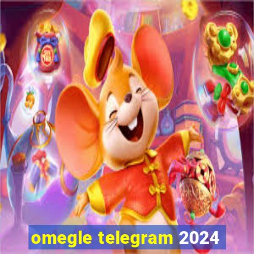 omegle telegram 2024