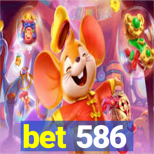 bet 586