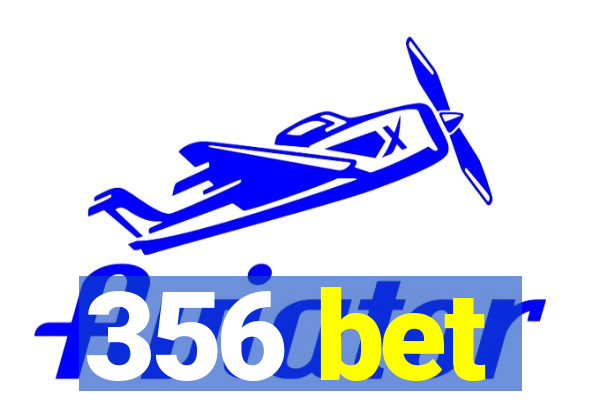 356 bet