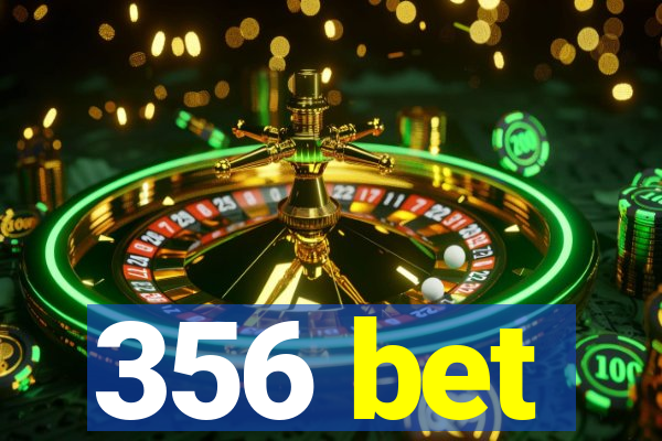 356 bet