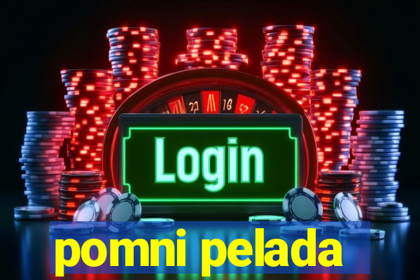 pomni pelada