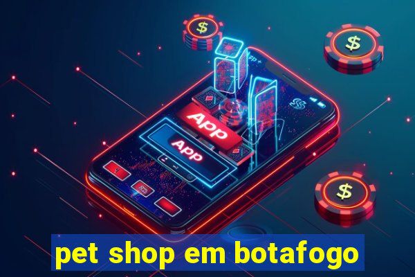 pet shop em botafogo